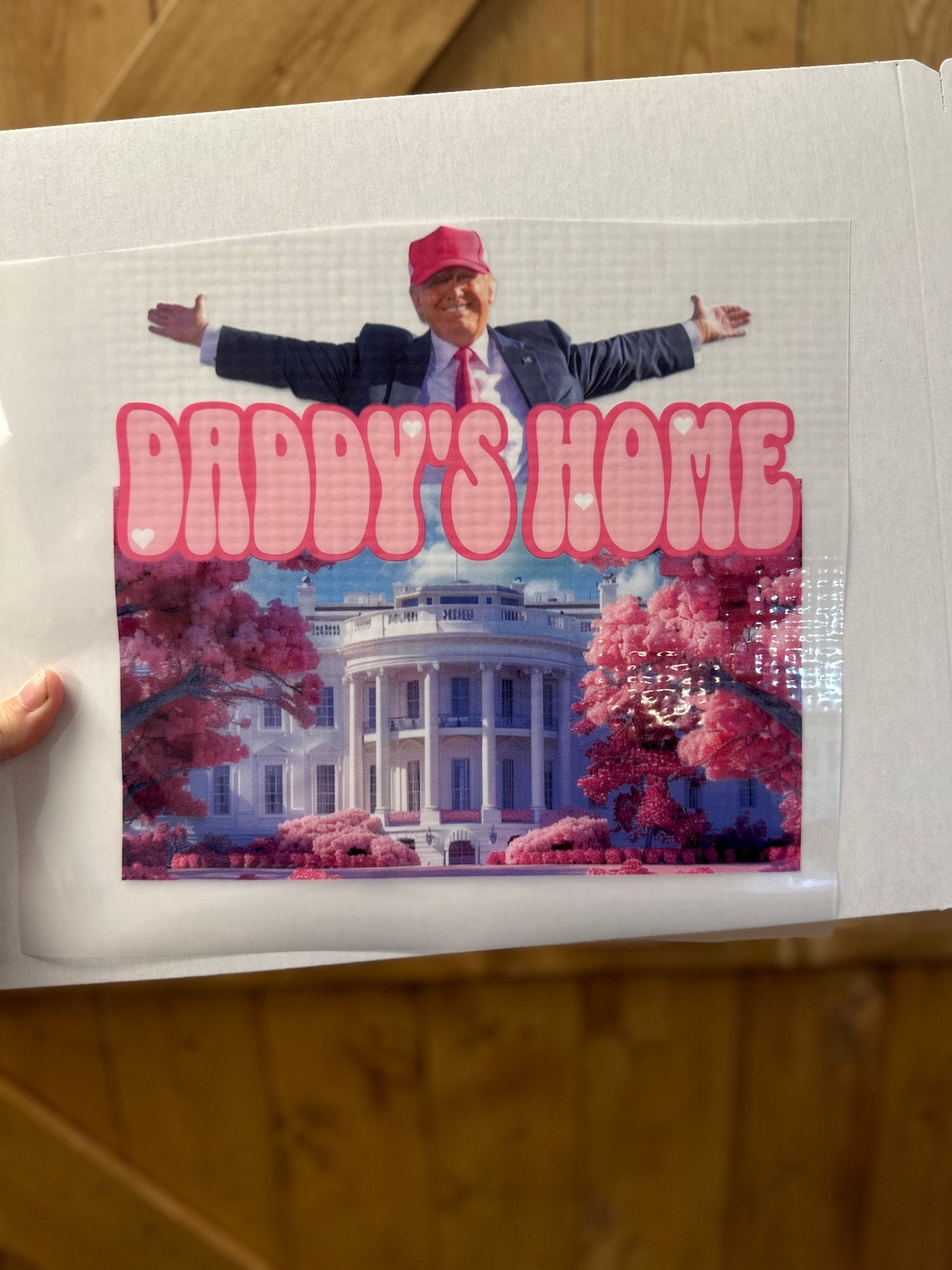 Daddys Home trump, ready to press DTF TRANSFER ,shirt iron on.