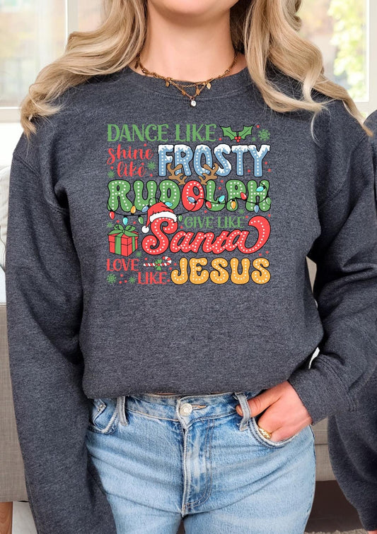 Dance Like Frosty Love like Jesus,Transfer , ready to press DTF TRANSFER ,shirt iron on