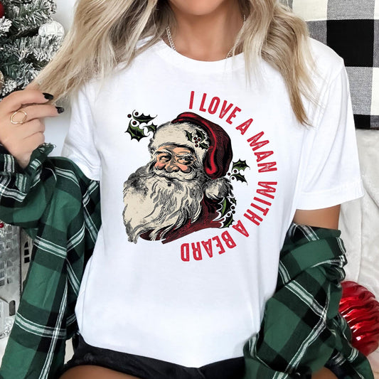 I love a man with a beard Santa , ready to press DTF TRANSFER ,shirt iron on